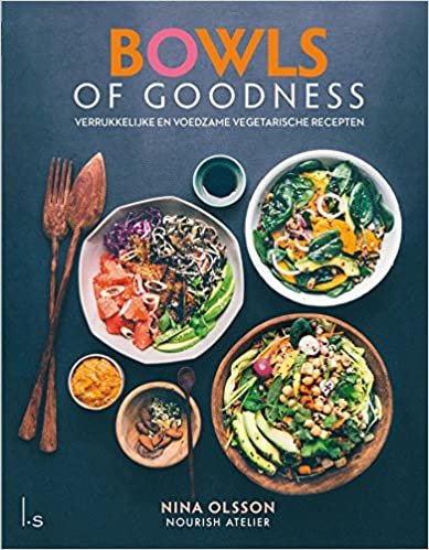 Bowls of goodness: verrukkelijke en voedzame vegetarische recepten indir