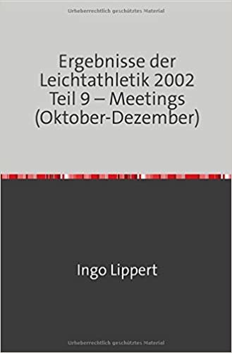 Ergebnisse der Leichtathletik 2002 Teil 9 – Meetings (Oktober-Dezember)