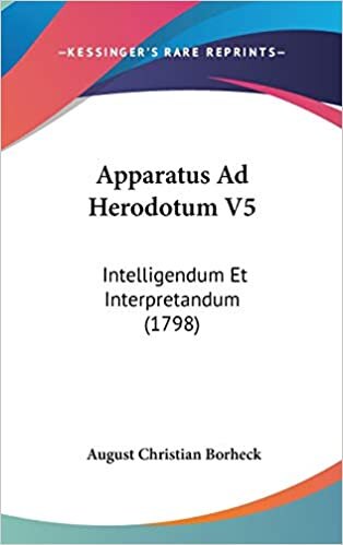Apparatus Ad Herodotum V5: Intelligendum Et Interpretandum (1798)
