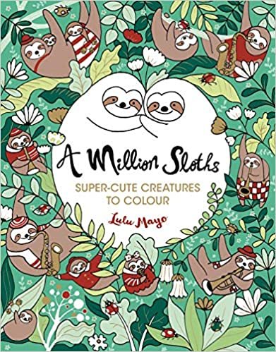 A Million Sloths: Super-Cute Creatures to Colour (A Million Creatures to Colour) indir