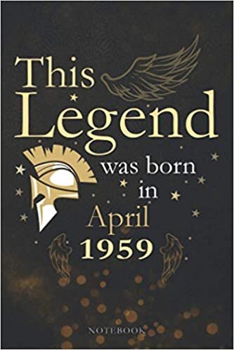 This Legend Was Born In April 1959 Lined Notebook Journal Gift: Appointment, 6x9 inch, PocketPlanner, Paycheck Budget, 114 Pages, Appointment , Monthly, Agenda