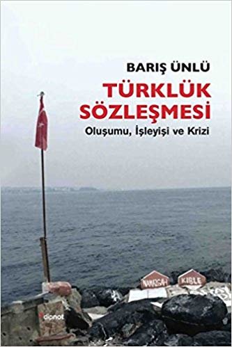 Türklük Sözleşmesi: Oluşumu, İşleyişi ve Krizi indir