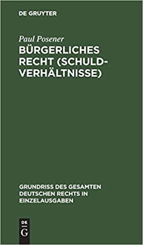 Bürgerliches Recht (Schuldverhältnisse) (Grundriss Des Gesamten Deutschen Rechts in Einzelausgaben)