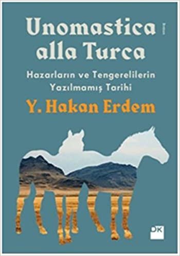 Unomastica alla Turca: Hazarların ve Tengerelilerin Yazılmamış Tarihi indir