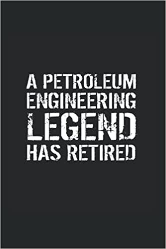 A Legendary Petroleum Engineer Has Retired: Blood Pressure Log Book For Retired Petroleum Engineers