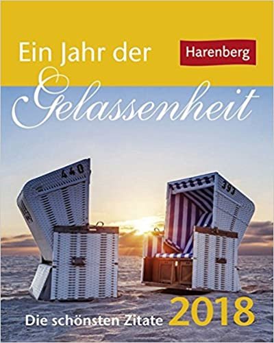 Ein Jahr der Gelassenheit - Kalender 2018: Die schönsten Zitate