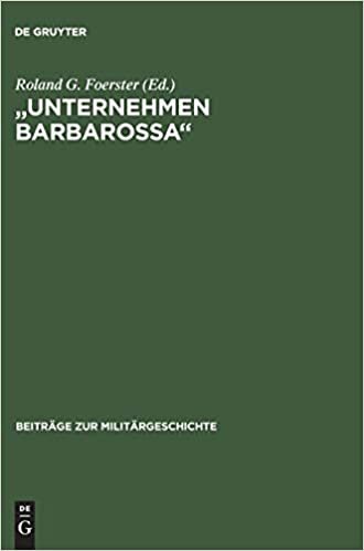 "Unternehmen Barbarossa" (Beitrage Zur Militargeschichte)