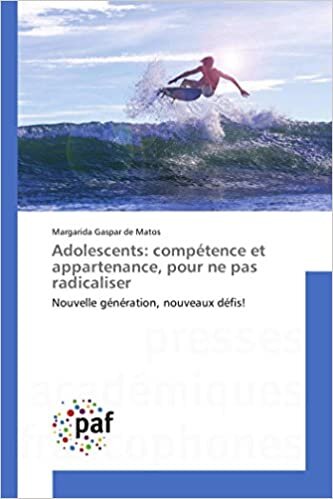 Adolescents: compétence et appartenance, pour ne pas radicaliser: Nouvelle génération, nouveaux défis! (OMN.PRES.FRANC.)