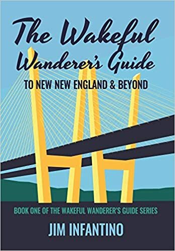 The Wakeful Wanderer's Guide to New New England & Beyond indir