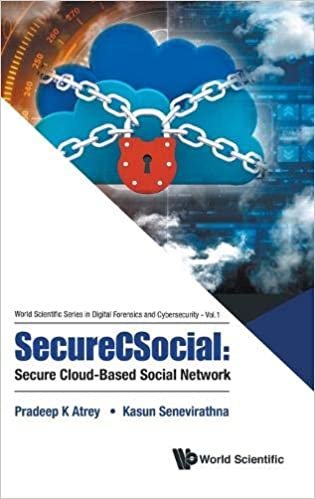 SecureCSocial: Secure Cloud-Based Social Network (World Scientific Series In Digital Forensics And Cybersecurity)