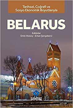 Belarus: Tarihsel Coğrafi ve Sosyo-Ekonomik Boyutlarıyla