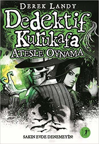 Dedektif Kurukafa - Ateşle Oynama (Ciltli): Sakın Evde Denemeyin! indir