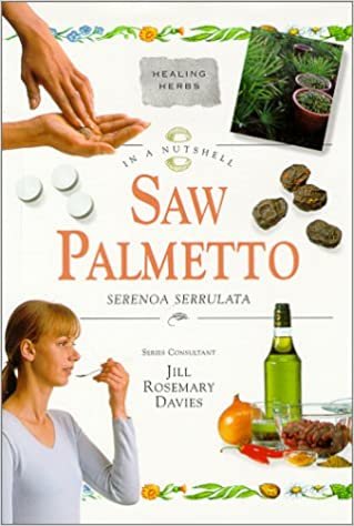 Saw Palmetto: Serenoa Serrulata (In a Nutshell) (In a Nutshell S.: Healing Herbs)