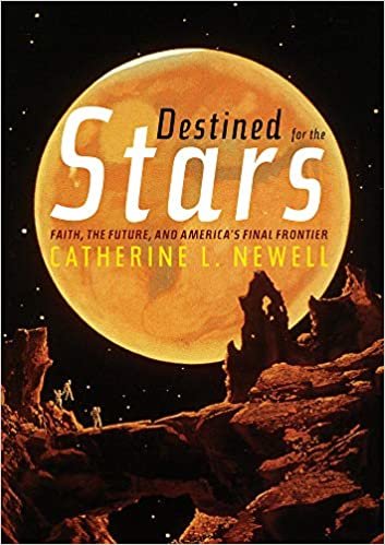 Destined for the Stars: Faith, the Future, and America's Final Frontier