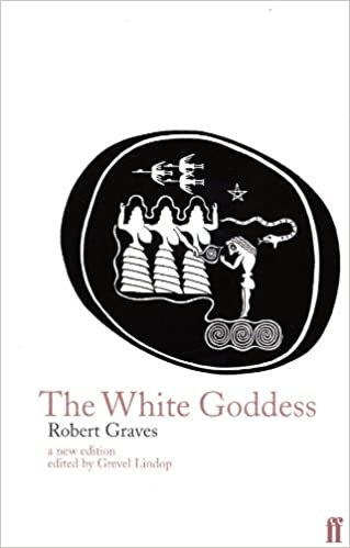 The White Goddess: A Historical Grammar of Poetic Myth