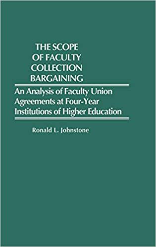 The Scope of Faculty Collective Bargaining: An Analysis of Faculty Union Agreements at Four-Year Institutions of Higher Education (Contributions to the Study of Education)