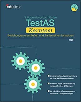 3. Vorbereitungsbuch für den TestAS Kerntest: Beziehungen erschließen und Zahlenreihen fortsetzen (Vorbereitung für den TestAS Kerntest 2020, Band 3)