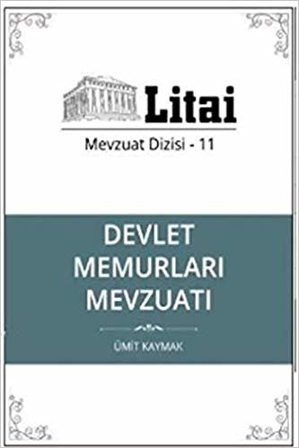 Devlet Memurları Mevzuatı: Litai Mevzuat Dizisi 11