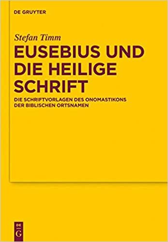 Eusebius und die Heilige Schrift: Die Schriftvorlagen des Onomastikons der biblischen Ortsnamen (Texte und Untersuchungen zur Geschichte der altchristlichen Literatur, Band 166)