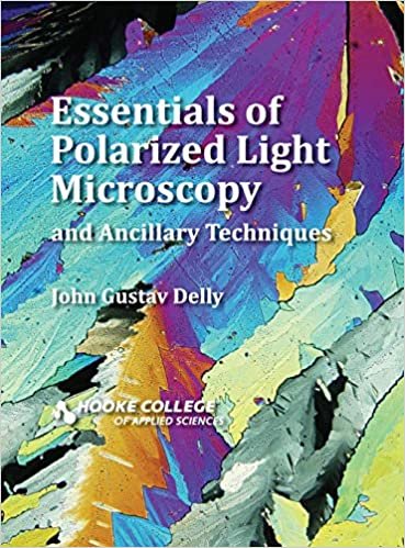 Essentials of Polarized Light Microscopy and Ancillary Techniques indir