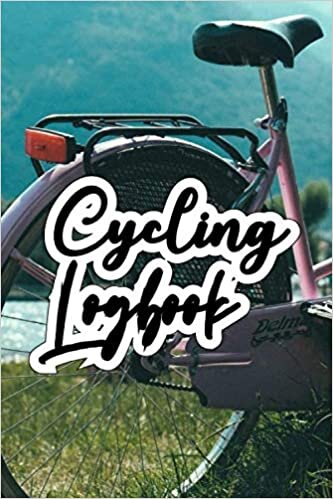 Cycling Log Book: Classy Training Log Book Writing Journal Entries or Use as a Diary aintenance & Repair Record Book with Safety Checks & Trip Cyclocomputer Log for Cyclists