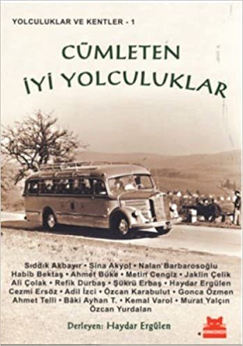 CÜMLETEN İYİ YOLCULUKLAR: Otobüs Kitabı (ve kamyon ve otomobil)