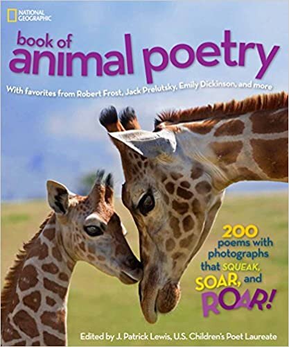 National Geographic Book of Animal Poetry: 200 Poems with Photographs That Squeak, Soar, and Roar! (Stories & Poems)