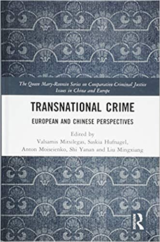 Transnational Crime: European and Chinese Perspectives (The Queen Mary-Renmin Series on Comparative Criminal Justice Issues in China and Europe)
