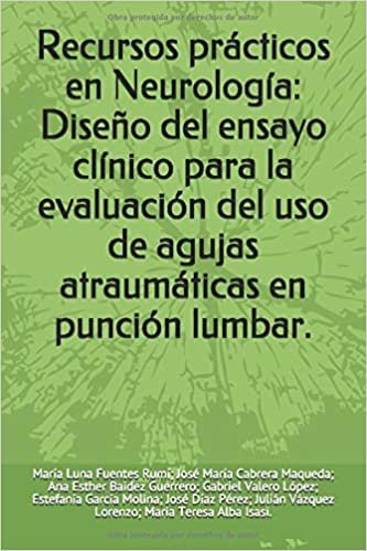 Recursos prácticos en Neurología: Diseño del ensayo clínico para la evaluación del uso de agujas atraumáticas en punción lumbar.