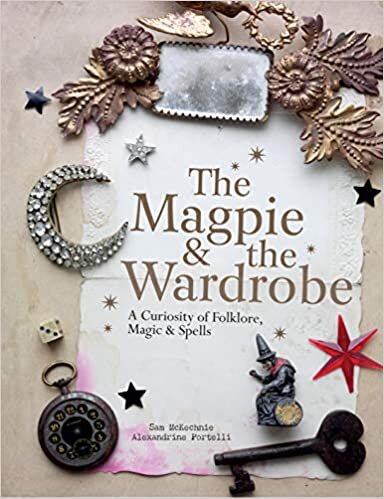 The Magpie and the Wardrobe: A Curiosity of Folkore and Magic