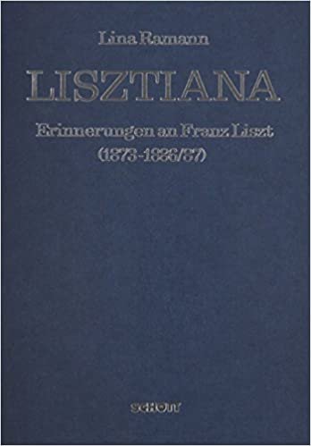 Lisztiana: Erinnerungen an Franz Liszt in Tagebuchblattern, Briefen Und Dokumenten Aus Den Jahren 1873-1886/87 indir