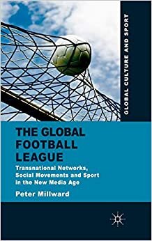 The Global Football League (Global Culture and Sport Series)