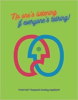 No one's listening if everyone’s talking!: “CAN-DO” Personal Analog Assistant, Daily Planner, Letter Paper Size, Date Log, Daybook, Organizer, Agenda, plus Ruled plus Graph Paper plus Dotted