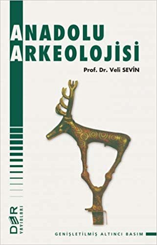 Anadolu Arkeolojisi: Genişletilmiş Altıncı Basım