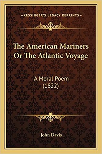 The American Mariners Or The Atlantic Voyage: A Moral Poem (1822) indir