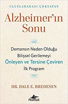 Alzheimer'ın Sonu: Demansın Neden Olduğu Bilişsel Gerilemeyi Önleyen ve Tersine Çeviren İlk Program