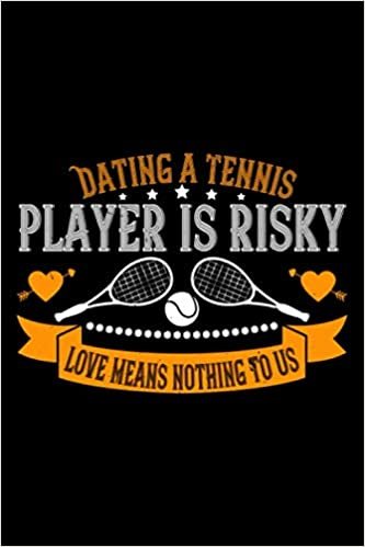 Tennis Notizbuch dating a tennis player is risky love means nothing to us: Kariertes Notizbuch und Notizheft mit 120 Seiten Din A5 für Tennisspieler