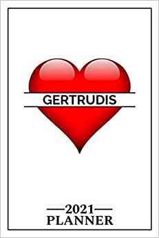 Gertrudis: 2021 Handy Planner - Red Heart - I Love - Personalized Name Organizer - Plan, Set Goals & Get Stuff Done - Calendar & Schedule Agenda - Design With The Name (6x9, 175 Pages) indir