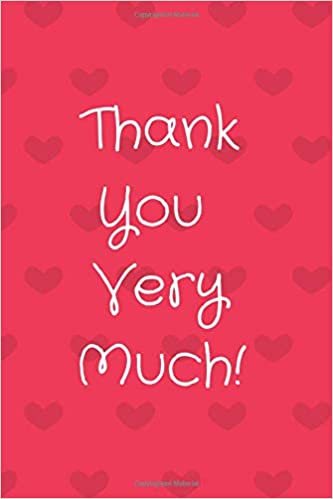 Thank You Very Much: Employee Appreciation Gifts, Teacher Thank You, Inspirational End of Year, Gifts For Staff, Bus Driver Appreciation, Work Book, ... Journal, Diary (110 Pages, Blank, 6 x 9)