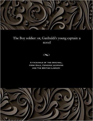 The Boy soldier: or, Garibaldi's young captain: a novel