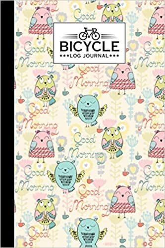 Bicycle Log Journal: Owls Bicycle Log Journal, Training Notebook For Cyclists & Cycling Enthusiasts, 120 Pages, Size 6" x 9"