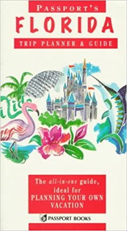 Passport's Florida Trip Planner and Guide