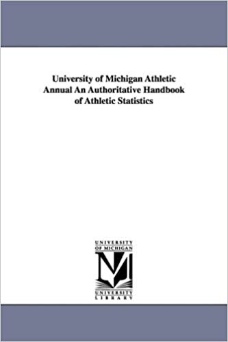 University of Michigan Athletic Annual an Authoritative Handbook of Athletic Statistics indir