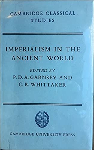 Imperialism in the Ancient World: The Cambridge University Research Seminar in Ancient History (Cambridge Classical Studies)