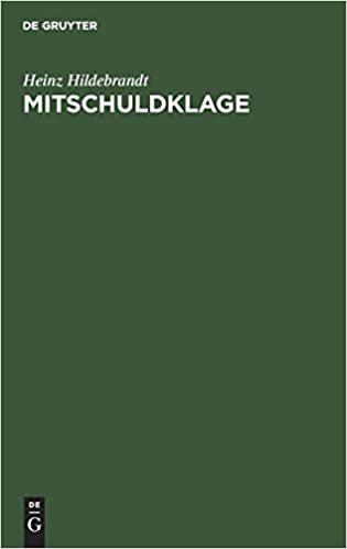 Mitschuldklage: zugleich ein Beitrag zur Lehre von der Rechtskraft und dem Einheitsgrundsatz in Scheidungs- und Anfechtungssachen