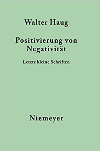 Positivierung von Negativität: Letzte kleine Schriften