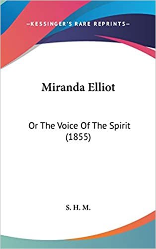 Miranda Elliot: Or The Voice Of The Spirit (1855)