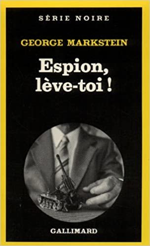 Espion Leve Toi (Serie Noire 1)