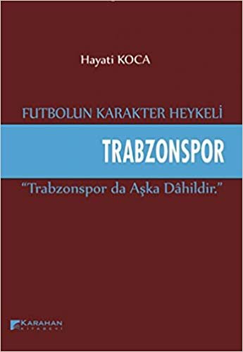 Futbolun Karakter Heykeli Trabzonspor: Trabzonspor da Aşka Dahildir