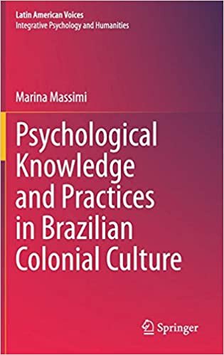 Psychological Knowledge and Practices in Brazilian Colonial Culture (Latin American Voices) indir